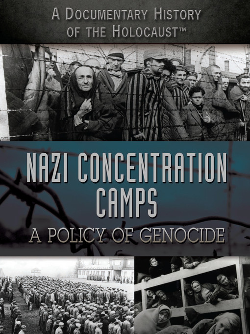 Title details for Nazi Concentration Camps: A Policy of Genocide by Susan Meyer - Available